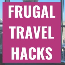 sign that says frugal travel hacks
